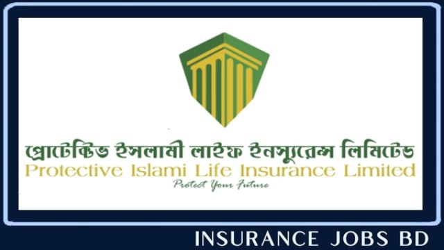 প্রোটেক্টিভ ইসলামী লাইফের হিসাব বিভাগে চাকরি, প্রভিডেন্ট ফান্ডসহ দেবে নানান সুবিধা